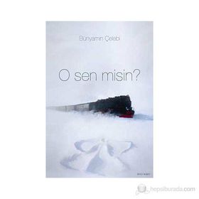 O SEN MISIN? - BÜNYAMİN ÇELEBİ