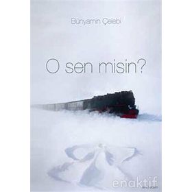 O SEN MISIN? - BÜNYAMİN ÇELEBİ