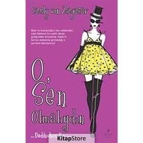 O, SEN OLMALIYDIN DEDIKODUCU KIZIN YAZARINDAN - CECILY VON ZIEGESAR