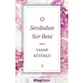 O Sevdadan Sor Beni - Vahap Kütükçü