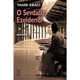 O Sevdalar Ezeldendi - Tahir Abacı