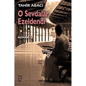 O Sevdalar Ezeldendi - Tahir Abacı