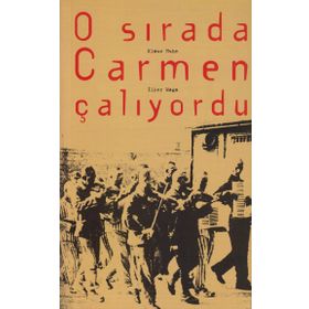 O Sırada Carmen Çalıyordu - Klaus Huhn Haluk Arıcan Lale Direkoğlu