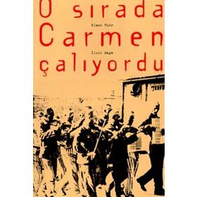 O Sırada Carmen Çalıyordu - Klaus Huhn Haluk Arıcan Lale Direkoğlu