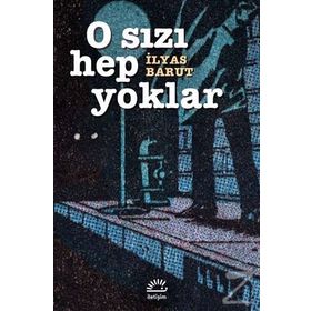 O Sızı Hep Yoklar - İlyas Barut