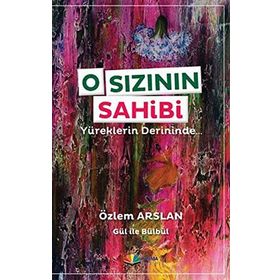 O SIZININ SAHIBI YÜREKLERIN DERININDE - ÖZLEM ARSLAN