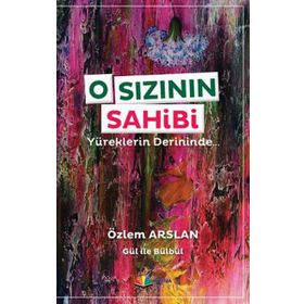 O SIZININ SAHIBI YÜREKLERIN DERININDE - ÖZLEM ARSLAN