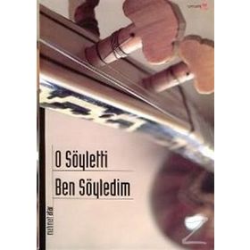 O SÖYLETTİ BEN SÖYLEDİM - MEHMET ATAR