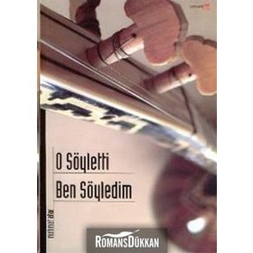 O SÖYLETTİ BEN SÖYLEDİM - MEHMET ATAR