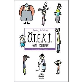 Ö.T.E.K.İ. (GIZLI TOPLULUK) - PEDRO MANAS