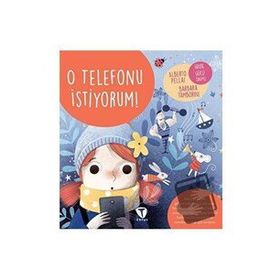 O Telefonu İstiyorum! - Alberto Pellai Barbara Tamborini