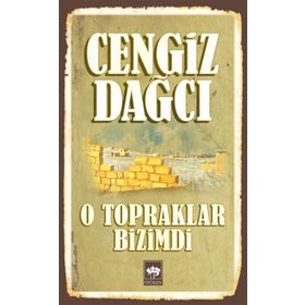 O TOPRAKLAR BIZIMDI - CENGIZ DAĞCI