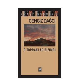 O TOPRAKLAR BIZIMDI - CENGIZ DAĞCI