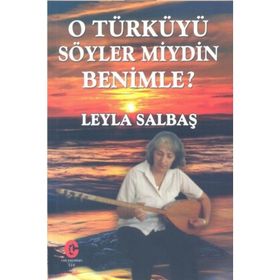 O Türküyü Söyler Miydin Benimle - Leyla Salbaş