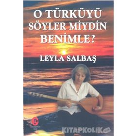 O Türküyü Söyler Miydin Benimle - Leyla Salbaş
