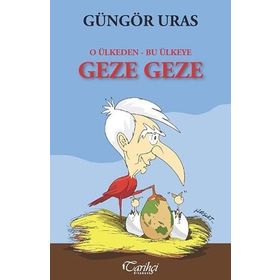 O Ülkeden Bu Ülkeye Geze Geze - Güngör Uras