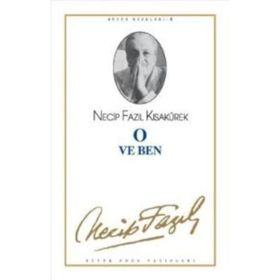 O VE BEN (KOD: 6) - NECIP FAZIL KISAKÜREK