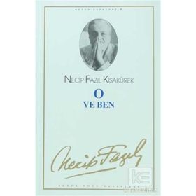 O VE BEN (KOD: 6) - NECIP FAZIL KISAKÜREK