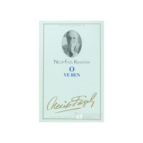 O VE BEN (KOD: 6) - NECIP FAZIL KISAKÜREK