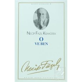 O VE BEN (KOD: 6) - NECIP FAZIL KISAKÜREK