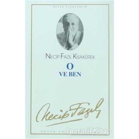 O VE BEN (KOD: 6) - NECIP FAZIL KISAKÜREK