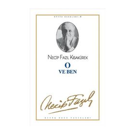 O VE BEN (KOD: 6) - NECIP FAZIL KISAKÜREK