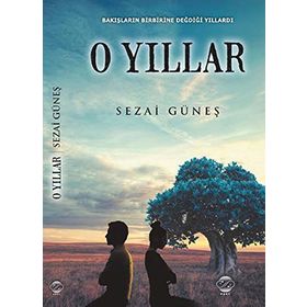 O Yıllar - Sezai Güneş