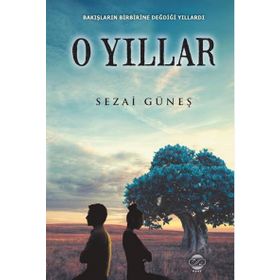 O Yıllar - Sezai Güneş