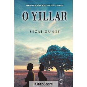 O Yıllar - Sezai Güneş