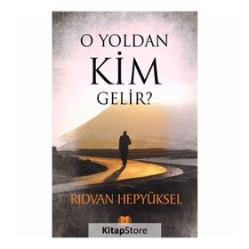 O Yoldan Kim Gelir - Rıdvan Hepyüksel