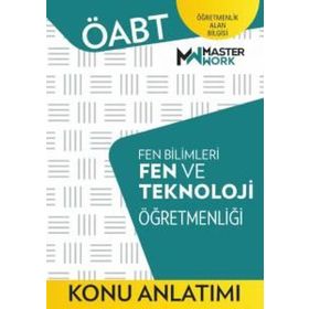 ÖABT Fen Bilimleri Fen ve Teknoloji Öğretmenliği Konu Anlatımı Kitabı MasterWork Yayınları