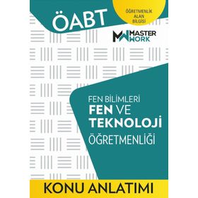 ÖABT Fen Bilimleri Fen ve Teknoloji Öğretmenliği Konu Anlatımı Kitabı MasterWork Yayınları