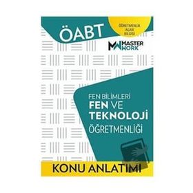 ÖABT Fen Bilimleri Fen ve Teknoloji Öğretmenliği Konu Anlatımı Kitabı MasterWork Yayınları