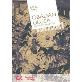 OBADAN ULUSA GEÇMİŞİN İZİ GELECEĞİN ÖZÜ - EROL TOY