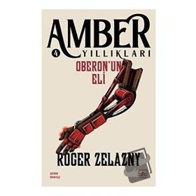OBERONUN ELI AMBER YILLIKLARI 4 - ROGER ZELAZNY