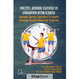 Obezite, Aerobik Egzersiz ve Sirkadiyen Ritim İlişkisi - Halil İbrahim Ceylan