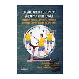 Obezite, Aerobik Egzersiz ve Sirkadiyen Ritim İlişkisi - Halil İbrahim Ceylan