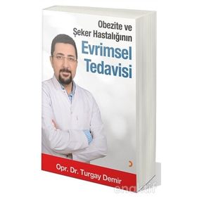 Obezite Ve Şeker Hastalığının Evrimsel Tedavisi - Turgay Demir