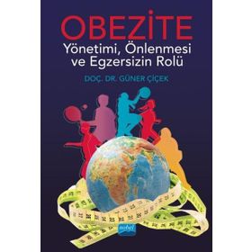 Obezite Yönetimi Önlenmesi ve Egzersizin Rolü - Nobel Akademik Yayıncılık