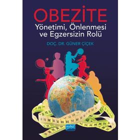 Obezite Yönetimi Önlenmesi ve Egzersizin Rolü - Nobel Akademik Yayıncılık