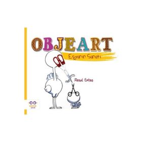 Objeart - Eşyanın Sanatı - Resul Ertaş