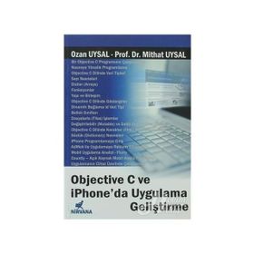 OBJECTIVE C VE IPHONE'DA UYGULAMA GELİŞTİRME - OZAN UYSAL;MITHAT UYSAL