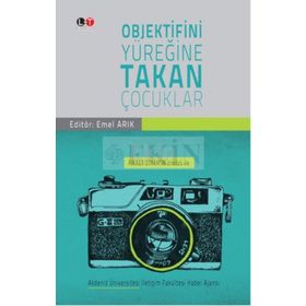 Objektifini Yüreğine Takan Çocuklar - Fikret Otyam