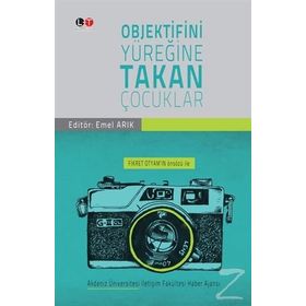 Objektifini Yüreğine Takan Çocuklar - Fikret Otyam