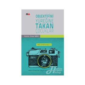 Objektifini Yüreğine Takan Çocuklar - Fikret Otyam
