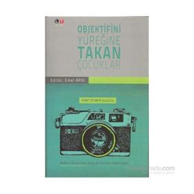 Objektifini Yüreğine Takan Çocuklar - Fikret Otyam