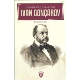 Oblomov Un Yaratıcısı - Ivan Goncharov