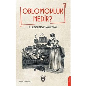 OBLOMOVLUK NEDIR? - N. A. DOBROLYUBOV