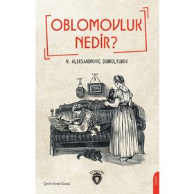 OBLOMOVLUK NEDIR? - N. A. DOBROLYUBOV