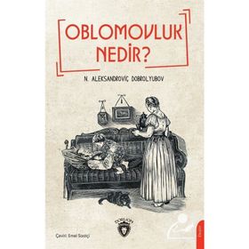 OBLOMOVLUK NEDIR? - N. A. DOBROLYUBOV